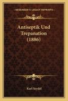 Antiseptik Und Trepanation (1886)