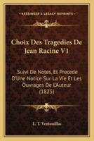 Choix Des Tragedies De Jean Racine V1