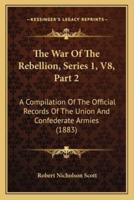 The War of the Rebellion, Series 1, V8, Part 2