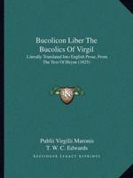 Bucolicon Liber the Bucolics of Virgil