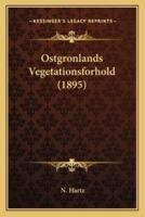 Ostgronlands Vegetationsforhold (1895)