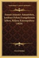 Armon Jarjestys Autuutehen, Jesuksen Pyhan Evangeliumin Jalken, Reljasa Kanssapuhesa (1829)