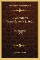 Civilizadores Venezolanos V1, 1902