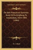 De Sint Franciscus Xaverius-Kerk Of De Krijtberg Te Amsterdam, 1654-1904 (1904)