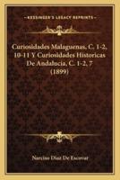 Curiosidades Malaguenas, C. 1-2, 10-11 Y Curiosidades Historicas De Andalucia, C. 1-2, 7 (1899)