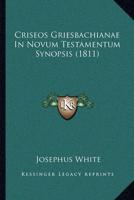 Criseos Griesbachianae In Novum Testamentum Synopsis (1811)
