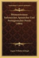 Blumenstrausse Italianischer, Spanischer Und Portugiesischer Poesie (1804)