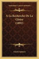 A La Recherche De La Gloire (1892)