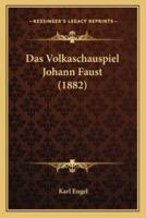 Das Volkaschauspiel Johann Faust (1882)