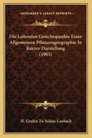 Die Leitenden Gesichtspunkte Einer Allgemeinen Pflanzengeographie In Kurzer Darstellung (1905)