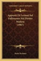 Appunti Di Lezioni Sul Fallimento Nel Diritto Maltese (1907)