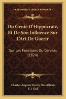 Du Genie D'Hippocrate, Et De Son Influence Sur L'Art De Guerir