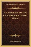 A Constituicao De 1891 E A Constituinte De 1901 (1903)