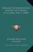 Arrians Unterredungen Epiktets Mit Seinen Schulern, Part 1 (1801)