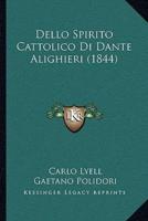 Dello Spirito Cattolico Di Dante Alighieri (1844)
