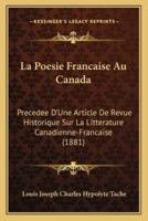 La Poesie Francaise Au Canada