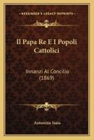 Il Papa Re E I Popoli Cattolici