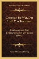 Christian De Wet, Der Held Von Transvaal