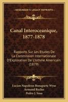 Canal Interoceanique, 1877-1878