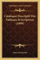 Catalogue Descriptif Des Tableaux Et Scvlptvres (1899)