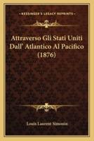 Attraverso Gli Stati Uniti Dall' Atlantico Al Pacifico (1876)