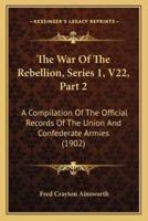 The War Of The Rebellion, Series 1, V22, Part 2