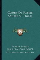 Cours De Poesie Sacree V1 (1813)