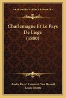 Charlemagne Et Le Pays De Liege (1880)