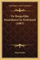 De Burgerlijke Staatsdienst In Nederland (1883)