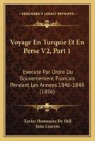 Voyage En Turquie Et En Perse V2, Part 1