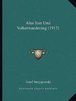 Altai Iran Und Volkerwanderung (1917)