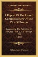 A Report Of The Record Commissioners Of The City Of Boston