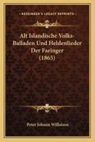 Alt Islandische Volks-Balladen Und Heldenlieder Der Faringer (1865)