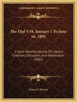 The Dial V18, January 1 To June 16, 1895