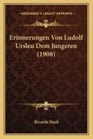 Erinnerungen Von Ludolf Ursleu Dem Jungeren (1908)