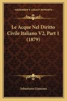 Le Acque Nel Diritto Civile Italiano V2, Part 1 (1879)