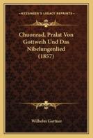 Chuonrad, Pralat Von Gottweih Und Das Nibelungenlied (1857)