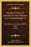 Voyage En Perse, En Armenie, En Asie-Mineure, Et A Constantinople V1