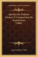 Apuntes De Ordenes Clasicos Y Composicion De Arquitectura (1898)