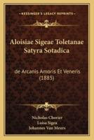 Aloisiae Sigeae Toletanae Satyra Sotadica