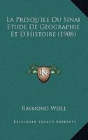 La Presqu'ile Du Sinai Etude De Geographie Et D'Histoire (1908)