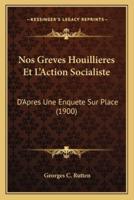 Nos Greves Houillieres Et L'Action Socialiste