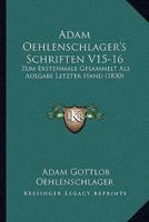 Adam Oehlenschlager's Schriften V15-16