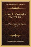 Letters To Washington V4, 1770-1774