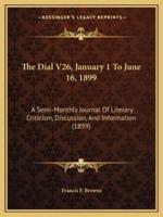 The Dial V26, January 1 To June 16, 1899