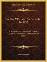 The Dial V23, July 1 To December 16, 1897