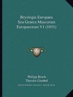 Bryologia Europaea Seu Genera Muscorum Europaeorum V1 (1851)