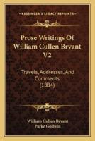 Prose Writings Of William Cullen Bryant V2