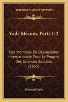 Vade Mecum, Parts 1-2