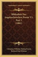 Bibliothek Der Angelsachsischen Poesie V1, Part 1 (1881)